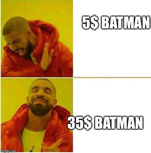 Nah yeah | 5$ BATMAN 35$ BATMAN | image tagged in nah yeah | made w/ Imgflip meme maker