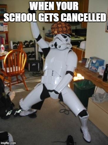 Star Wars Fan | WHEN YOUR SCHOOL GETS CANCELLED | image tagged in star wars fan,scumbag | made w/ Imgflip meme maker