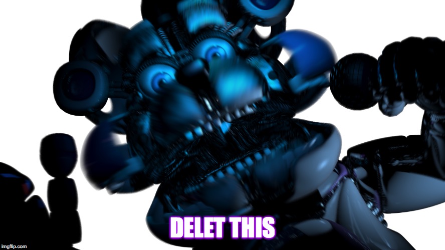 Fredders says: DELET THIS | DELET THIS | image tagged in memes,delet this,fnaf sister location,funny memes | made w/ Imgflip meme maker