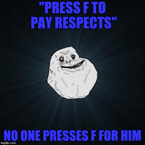 press f to pay respects Memes & GIFs - Imgflip