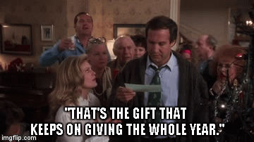 Christmas Vacation Gift | "THAT'S THE GIFT THAT KEEPS ON GIVING THE WHOLE YEAR." | image tagged in christmas vacation,gift,keeps giving,egg nog | made w/ Imgflip video-to-gif maker