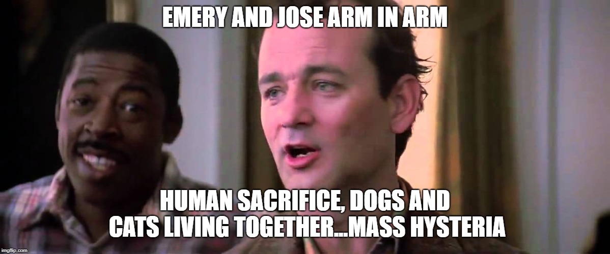 United vs Arsenal | EMERY AND JOSE ARM IN ARM; HUMAN SACRIFICE, DOGS AND CATS LIVING TOGETHER...MASS HYSTERIA | image tagged in ghostbusters mass hysteria,football | made w/ Imgflip meme maker