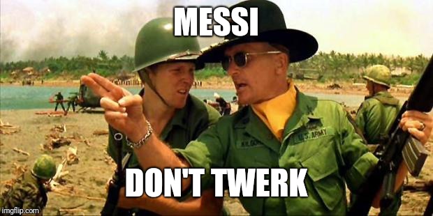 Charlie don't surf! | MESSI; DON'T TWERK | image tagged in charlie don't surf | made w/ Imgflip meme maker