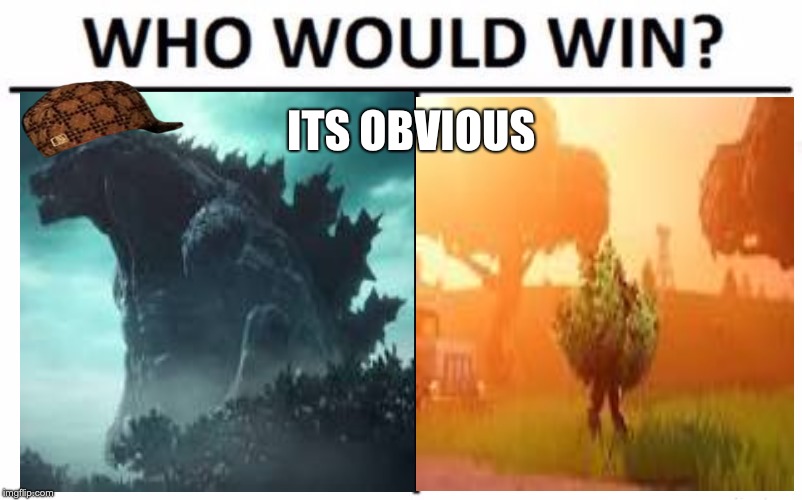 Who Would Win? Meme | ITS OBVIOUS | image tagged in memes,who would win,scumbag | made w/ Imgflip meme maker