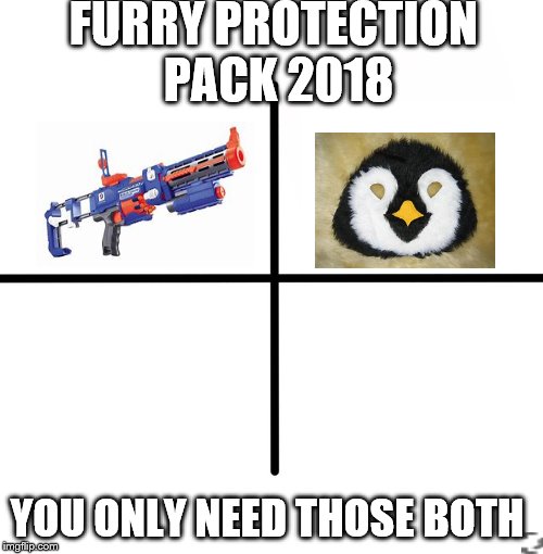 Blank Starter Pack | FURRY PROTECTION PACK 2018; YOU ONLY NEED THOSE BOTH | image tagged in memes,blank starter pack | made w/ Imgflip meme maker