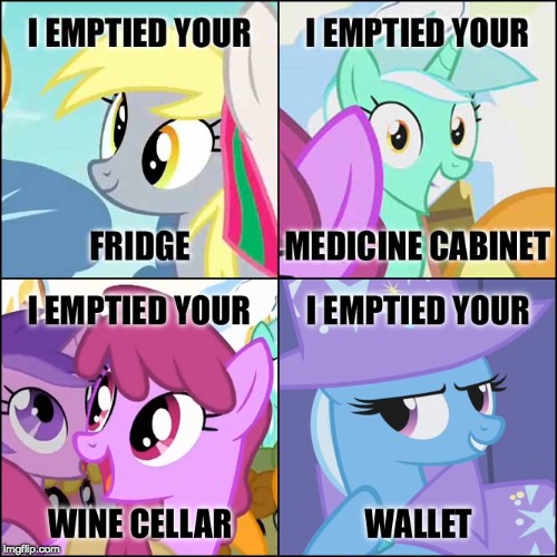 Pack your bags and run! | image tagged in memes,ponies,crime,funny,repost | made w/ Imgflip meme maker