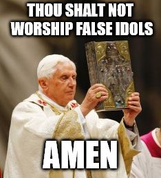 False idols you can bow to | THOU SHALT NOT WORSHIP FALSE IDOLS; AMEN | image tagged in bible,religion,commandments,false idols | made w/ Imgflip meme maker