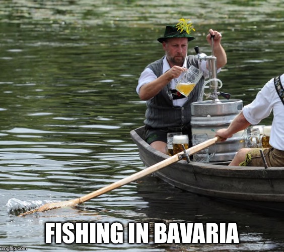 FISHING IN BAVARIA | made w/ Imgflip meme maker