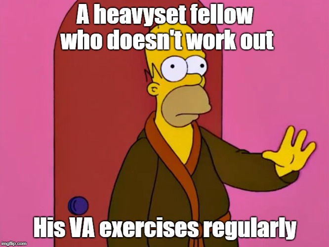 Cosmic 3 | A heavyset fellow who doesn't work out; His VA exercises regularly | image tagged in the simpsons | made w/ Imgflip meme maker