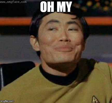 sulu | OH MY | image tagged in sulu | made w/ Imgflip meme maker