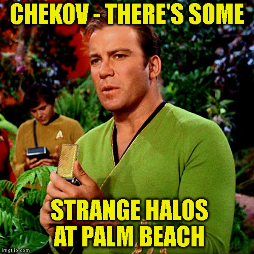 CHEKOV - THERE'S SOME STRANGE HALOS AT PALM BEACH | made w/ Imgflip meme maker