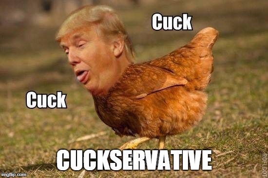CUCKSERVATIVE | image tagged in alt right | made w/ Imgflip meme maker