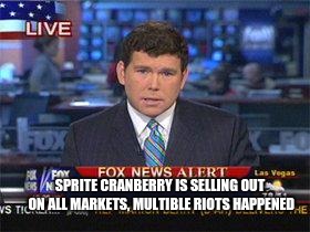 Fox news alert | SPRITE CRANBERRY IS SELLING OUT ON ALL MARKETS, MULTIBLE RIOTS HAPPENED | image tagged in fox news alert | made w/ Imgflip meme maker