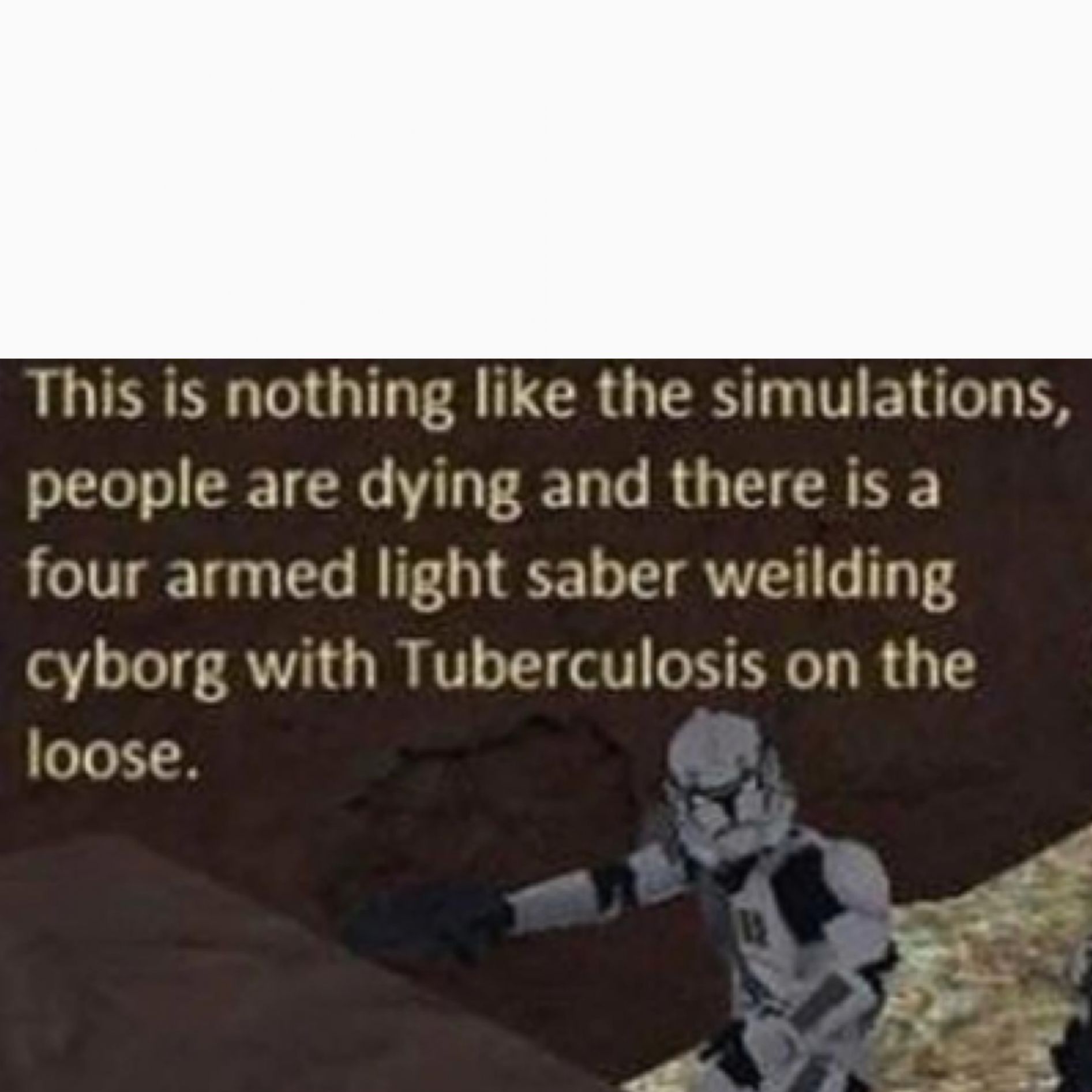 Not Like The Simulations After All Blank Meme Template
