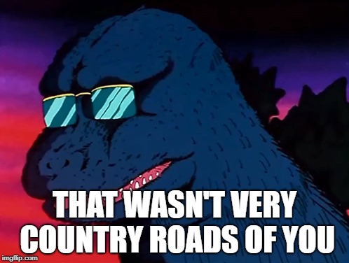 Cash Money Godzilla THAT WASN'T VERY COUNTRY ROADS OF YOU image tagged...