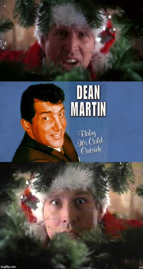 A Cold Christmas | image tagged in christmas vacation,dean martin,chevy chase,christmas | made w/ Imgflip meme maker