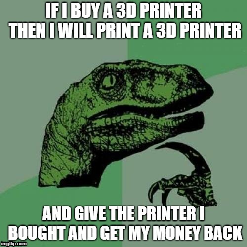 Philosoraptor with printers | image tagged in memes,philosoraptor | made w/ Imgflip meme maker