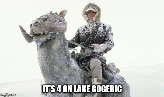 Star Wars Cold | IT'S 4 ON LAKE GOGEBIC | image tagged in star wars cold | made w/ Imgflip meme maker