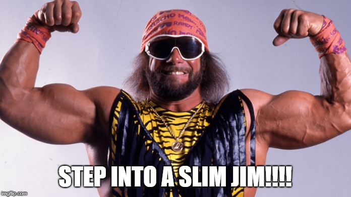 STEP INTO A SLIM JIM!!!! | made w/ Imgflip meme maker