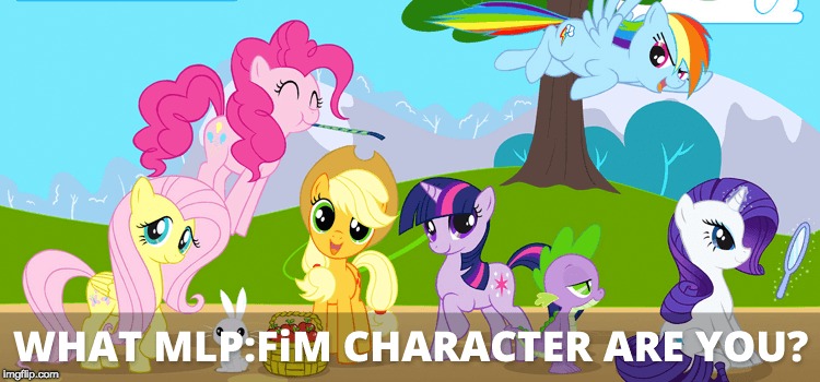 Which character are you? | image tagged in memes,my little pony,repost | made w/ Imgflip meme maker