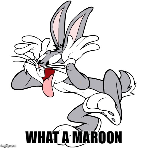 WHAT A MAROON | made w/ Imgflip meme maker
