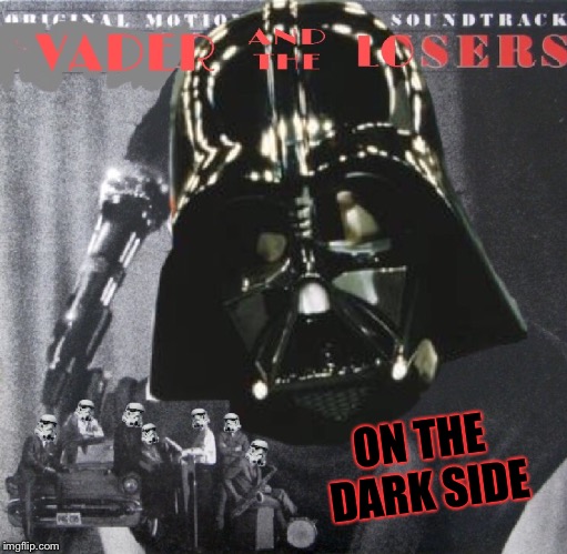 In a studio, far, far, away... | ON THE DARK SIDE | image tagged in darth vader,loser,stormtroopers,rock and roll,star wars,funny memes | made w/ Imgflip meme maker