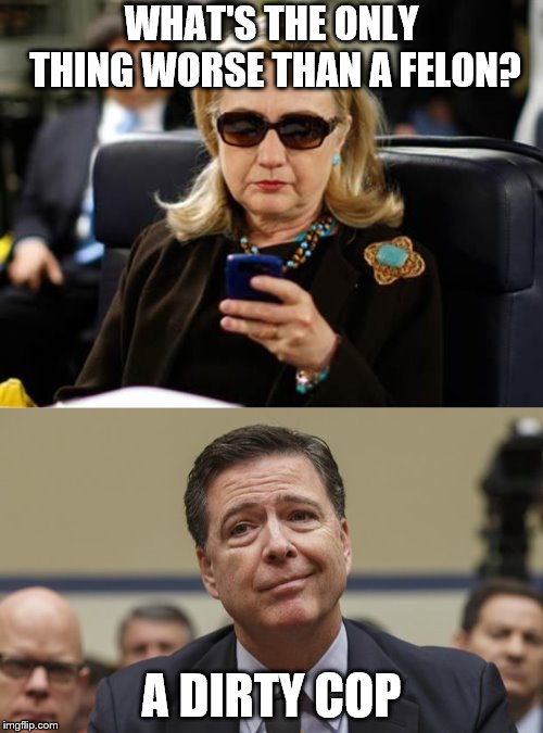 I hope they throw the book at him.  | WHAT'S THE ONLY THING WORSE THAN A FELON? A DIRTY COP | image tagged in memes,hillary clinton cellphone,comey don't know,political meme,dirty cops,not funny | made w/ Imgflip meme maker