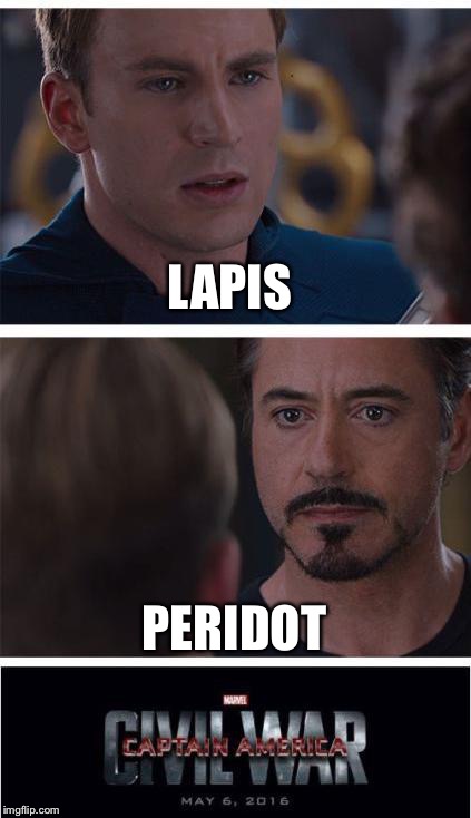 Marvel Civil War 1 | LAPIS; PERIDOT | image tagged in memes,marvel civil war 1 | made w/ Imgflip meme maker