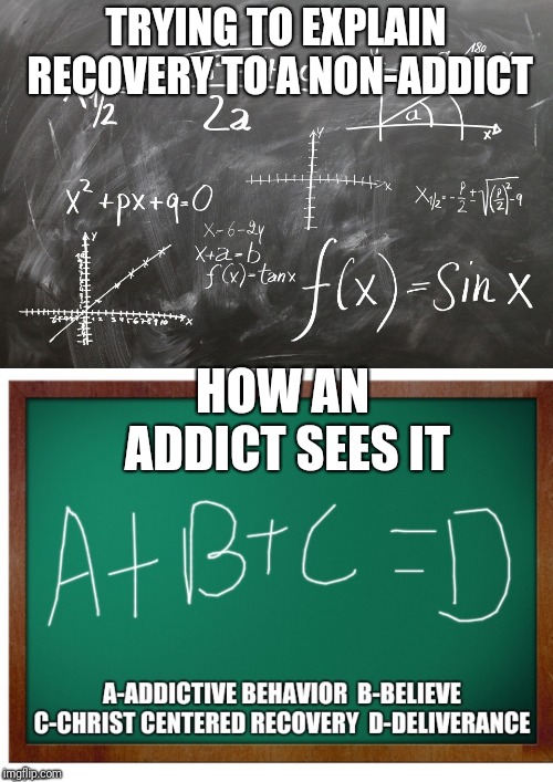 TRYING TO EXPLAIN RECOVERY TO A NON-ADDICT; HOW AN ADDICT SEES IT | image tagged in recovery | made w/ Imgflip meme maker