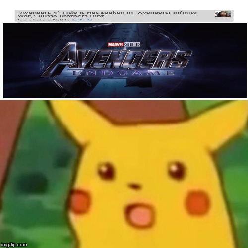 Surprised Pikachu | image tagged in memes,surprised pikachu,avengers,end game,avengers 4,avengers end game | made w/ Imgflip meme maker