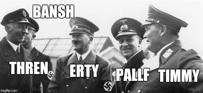 BANSH; THREN; PALLF; ERTY; TIMMY | made w/ Imgflip meme maker