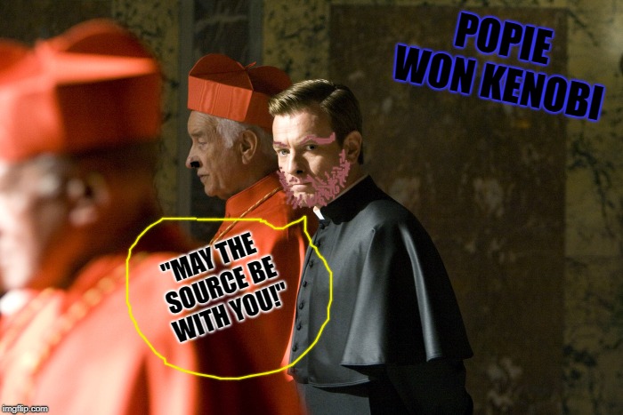 POPIE WON KENOBI; "MAY THE SOURCE BE WITH YOU!" | image tagged in may the source be with you | made w/ Imgflip meme maker