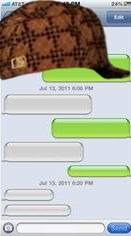 Text Message Template | image tagged in text message template,scumbag | made w/ Imgflip meme maker