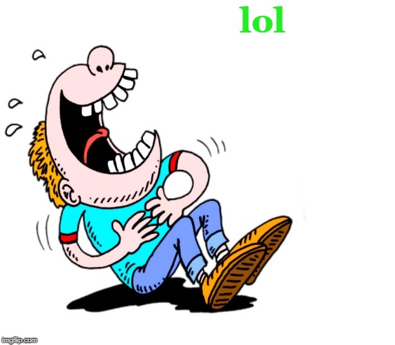 laughing | lol | image tagged in laughing | made w/ Imgflip meme maker