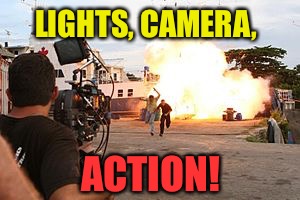 LIGHTS, CAMERA, ACTION! | made w/ Imgflip meme maker