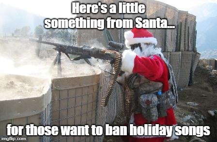 Baby It's Cold Outside! | Here's a little something from Santa... for those want to ban holiday songs | image tagged in memes,hohoho,santa,censorship,baby it's cold outside | made w/ Imgflip meme maker