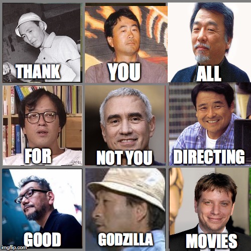 Not You Godzilla | YOU; THANK; ALL; NOT YOU; DIRECTING; FOR; GOOD; GODZILLA; MOVIES | image tagged in not you,godzilla,funny memes,memes | made w/ Imgflip meme maker