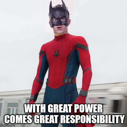 Wrong Cinematic Universe | WITH GREAT POWER COMES GREAT RESPONSIBILITY | image tagged in memes,marvel,spiderman,batman,dc comics,movies | made w/ Imgflip meme maker