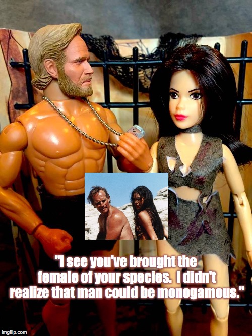 A New Mate | "I see you've brought the female of your species.
 I didn't realize that man could be monogamous." | image tagged in planet of the apes,science fiction,toys,movie quotes | made w/ Imgflip meme maker