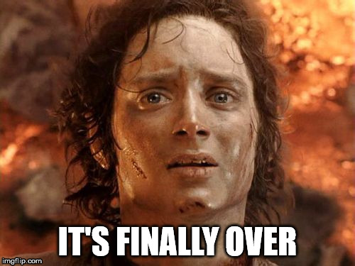 It's Finally Over Meme | IT'S FINALLY OVER | image tagged in memes,its finally over | made w/ Imgflip meme maker