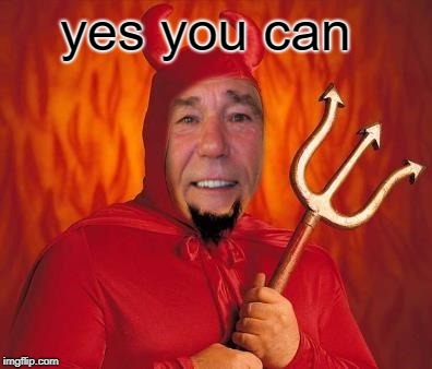 yes you can | image tagged in devil | made w/ Imgflip meme maker