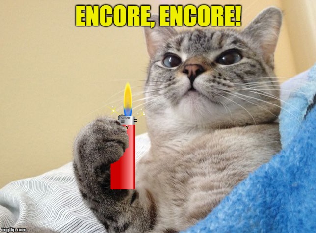 ENCORE, ENCORE! | made w/ Imgflip meme maker