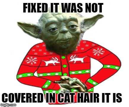 FIXED IT WAS NOT COVERED IN CAT HAIR IT IS | made w/ Imgflip meme maker