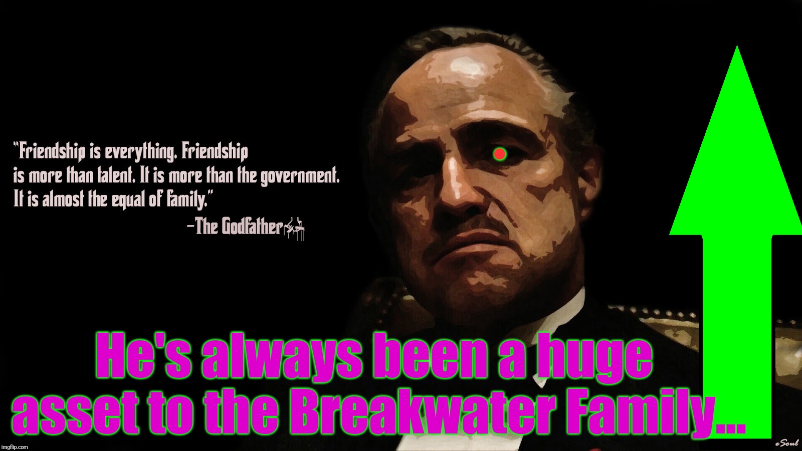 The Don is pleased. | . He's always been a huge asset to the Breakwater Family... | image tagged in the don is pleased | made w/ Imgflip meme maker