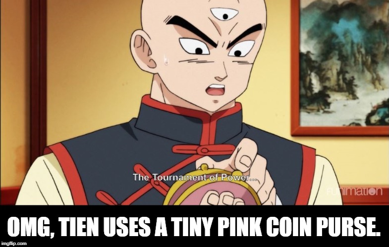 OMG, TIEN USES A TINY PINK COIN PURSE. | made w/ Imgflip meme maker