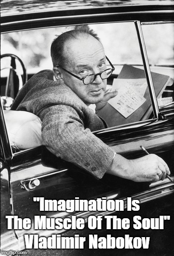 "Imagination Is The Muscle Of The Soul" Vladimir Nabokov | made w/ Imgflip meme maker