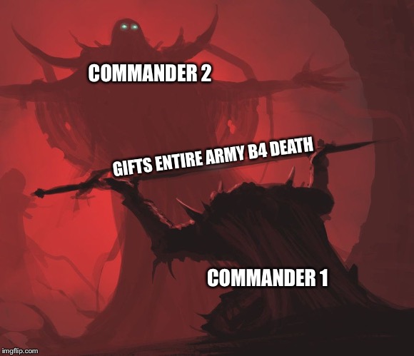 SCFA be like... | COMMANDER 2; GIFTS ENTIRE ARMY B4 DEATH; COMMANDER 1 | image tagged in master's blessing,funny | made w/ Imgflip meme maker