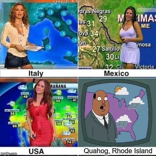 Quahog, Rhode Island | image tagged in funny,weather girls,ollie williams,awesomeness | made w/ Imgflip meme maker