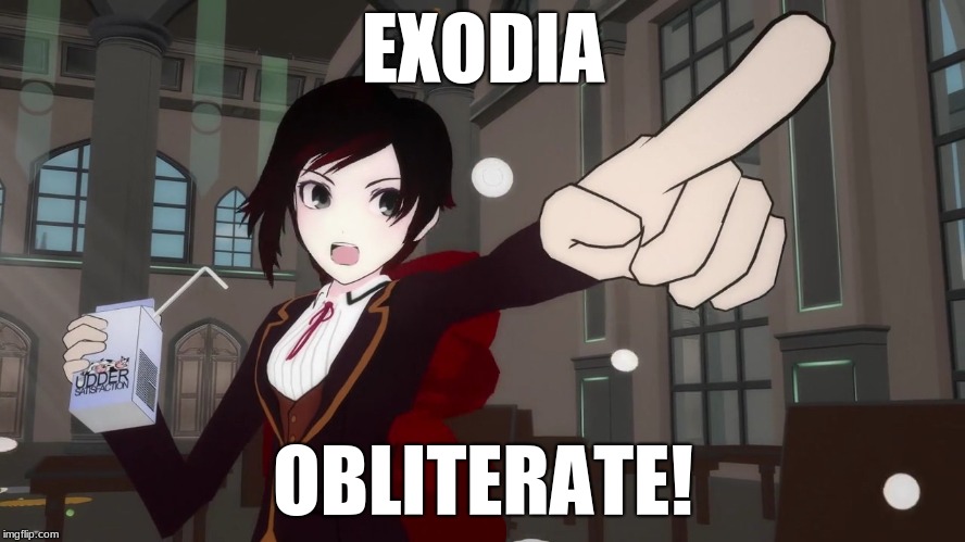 RWBY 1 | EXODIA; OBLITERATE! | image tagged in rwby 1 | made w/ Imgflip meme maker