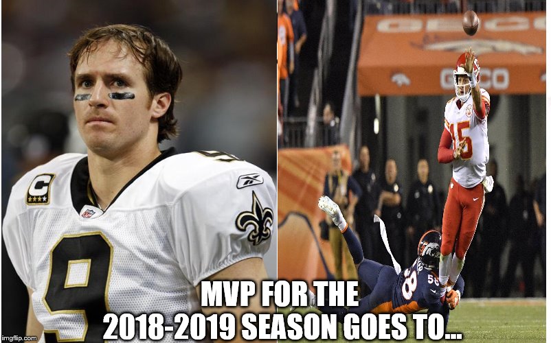 It seems like it should be between these two | MVP FOR THE 2018-2019 SEASON GOES TO... | image tagged in memes,who would win,nfl football,mvp | made w/ Imgflip meme maker